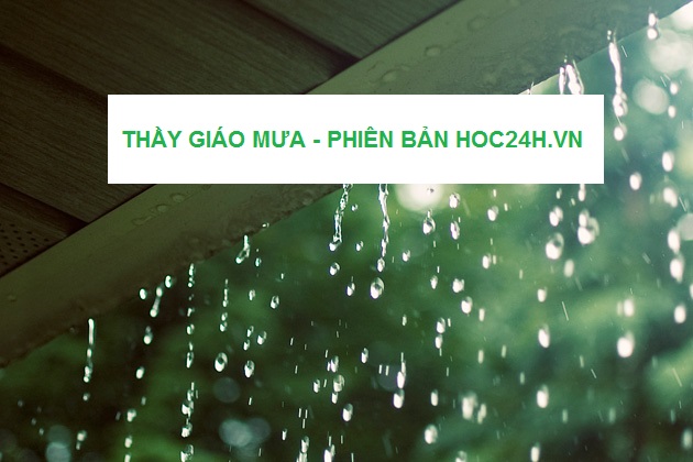 Chân dung thầy giáo mưa - phiên bản Hoc24h.vn